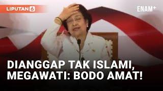 Megawati Bodo Amat Disebut Tidak Islami  Liputan6