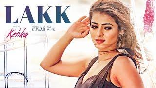 KETIKA  Lakk Song Full Video Harman Virk   Kuwar Virk  latest punjabi songs 2017
