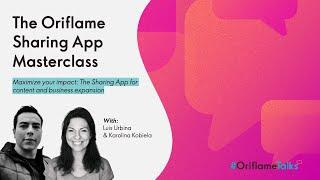 The Oriflame Sharing App Masterclass Luis Urbina & Karolina Kobiela  #OriflameTalks