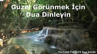 Güzel Görünmek İçin Dua Dinleyin