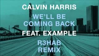 Calvin Harris feat. Example - Well Be Coming Back R3hab EDC NYC Remix