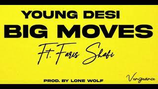 Young Desi ft. Faris Shafi - Big Moves Official Audio