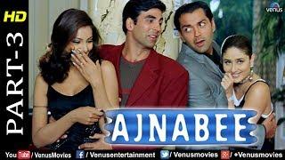 Ajnabee - Part 3  HD Movie Akshay Kumar Bobby Deol Kareena & Bipasha Superhit Suspense Thriller