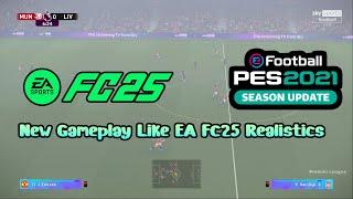 New Gameplay Like EA FC25 Realistics - PES 2021 & Football Life 2024