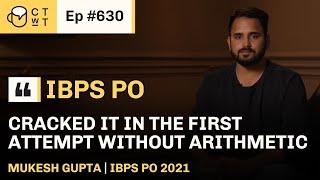 CTwT E630 - IBPS PO 2021 Topper Mukesh Gupta #bankpo #bankexam #ibpspo