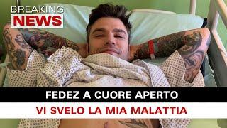 Fedez A Cuore Aperto Vi Svelo La Mia Malattia