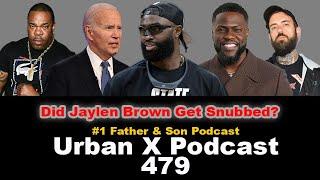 Urban X Podcast 479 Jaylen Brown snubbed Joe Biden Kevin Hart sued