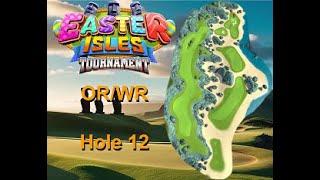 H12M Golf Clash Easter Isles 2024 Hole 12 Master FTP ORWR Albatross Read Notes