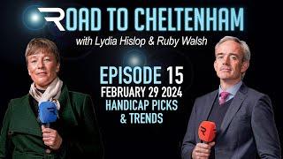 Trends & tips for the Handicaps & all the latest news - Road To Cheltenham 202324 Ep 15 290224