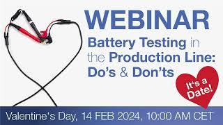 Join our Webinar Battery Testing in the Production Line Dos and Donts