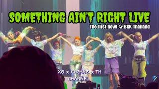 XG - SOMETHING AIN’T RIGHT LIVE @ THE 1st HOWL BKK THAILAND #xg #thefirsthowl #live