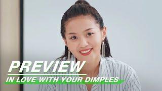 Preview In Love With Your Dimples EP19  恋恋小酒窝  iQiyi