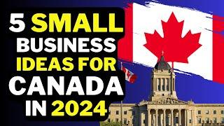  5 Small Business Ideas for Canada 2024  Profitable Small Business Ideas In Canada