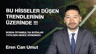 Trend Değişimi Düşüşten Yükselişe Geçen Hisseler Hangileri? #bist100