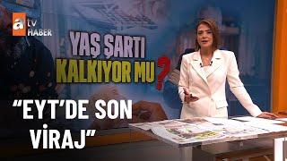 EYTde Yaş Şartı kalkıyor mu?  - atv Haber 14 Kasım 2022