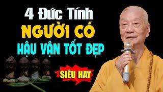 Người Có Phúc Dày Hậu Vận Tốt Đẹp Thường Có 4 Đức Tính Này - HT. Thích Trí Quảng