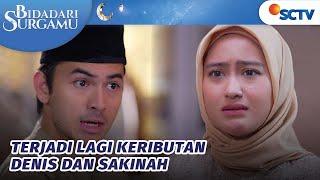 Denis Muak Hidup dengan Sakinah  Bidadari Surgamu - Episode 12