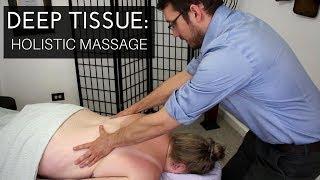 Deep Tissue Massage Basics Working with the Whole Body