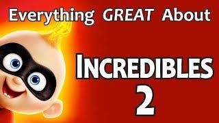 Everything GREAT About Incredibles 2