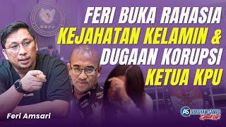 Feri Buka Rahasia Kejahatan Kelamin & Dugaan Korupsi Ketua KPU  #SPEAKUP