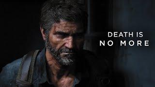 Joel Miller - Death Is No More The Last of Us