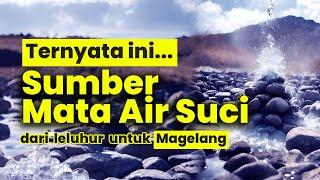 Ternyata ini Sumber Mata air Suci dari leluhur untuk Magelang