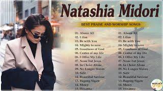 Beautiful Worship Songs Of Natashia Midori 2024 -Chill Inspirational Songs - Songs Heart of Worship