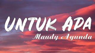 Untuk Apa - Maudy Ayunda  Lagu Lirik