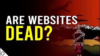 Are Websites Dead?