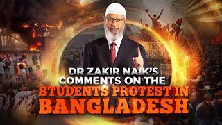 Dr Zakir Naik’s Comments on the Students Protest in Bangladesh