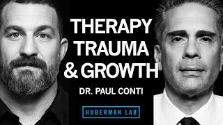 Dr. Paul Conti Therapy Treating Trauma & Other Life Challenges  Huberman Lab Podcast #75