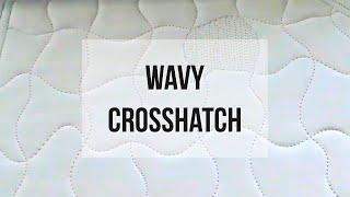 ALLOVER QUILTING WAVY CROSSHATCH Easy Free Motion or Walking Foot Quilting Design