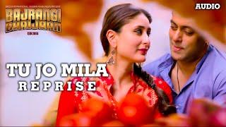 Tu Jo Mila Reprise Full AUDIO Song  Papon Pritam  Salman Khan Kareena K  Bajrangi Bhaijaan
