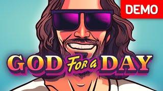 God for A Day  Demo Gameplay  No Commentary