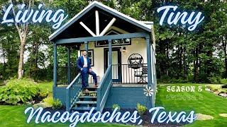 LIVING TINY with MR TINY- TINY HOME EMBRACING SERENITY in NACOGDOCHES TEXAS