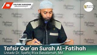 Tafsir Quran Surah Al-Fatihah  Ustadz Syafiq Riza Basalamah
