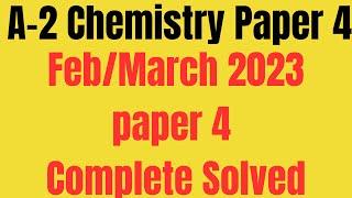 A2 Chem febmarch 2023 paper 4 mp4