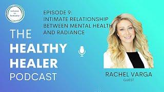 THH009—Rachel Varga Intimate Relationship between Mental Health and Radiance