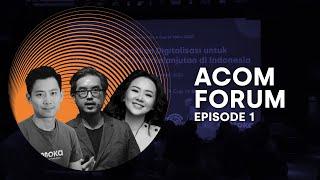 ACOM Forum Vol.1 Moka Kokumi & SMESCO Menggerakan Digitalisasi Untuk Memajukan UKM Indonesia