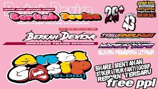 SHARE MENTAHAN STIKER TRUK ANTI GOSIP SLOW FREE PPL TERBARU