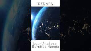 Kenapa Luar Angkasa Bersifat Hampa? #ruangangkasa #space