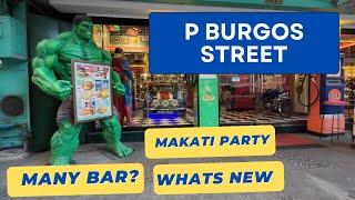 P Burgos street . How is the street now days? Makati Manila