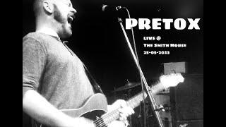 PRETOX - Live at The Smith House 25-05-23