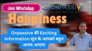 Onpassive की Exciting Information सुनकर आपको बहुत आनंद आएगा Onpassive update