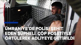 Ümraniyede polisi şehit eden şüpheli adliyeye sevk edildi