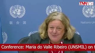 Press Conference Maria do Valle Ribeiro on the Humanitarian Situation in Libya