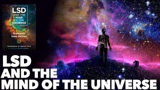 LSD and the Mind of the Universe Key Insights  A Book by Dr. Chris Bache