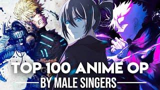 My Top 100 Anime Openings By Male Singers