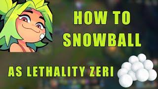 How to snowball as Lethality Zeri with tips