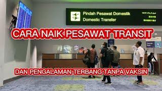 CARA NAIK PESAWAT TRANSIT DAN PENGALAMAN TERBANG